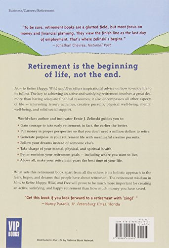 How to Retire Happy, Wild, and Free: Retirement Wisdom That You Won't Get from Your Financial Advisor,New