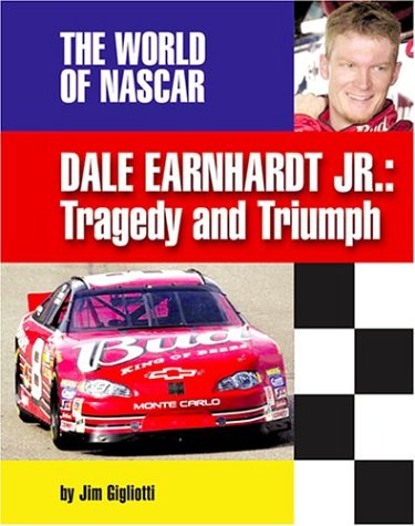 Dale Earnhardt, Jr: Tragedy and Triumph (The World of Nascar),Used