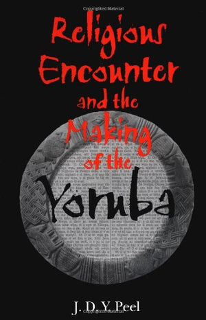 Religious Encounter and the Making of the Yoruba (African Systems of Thought),Used