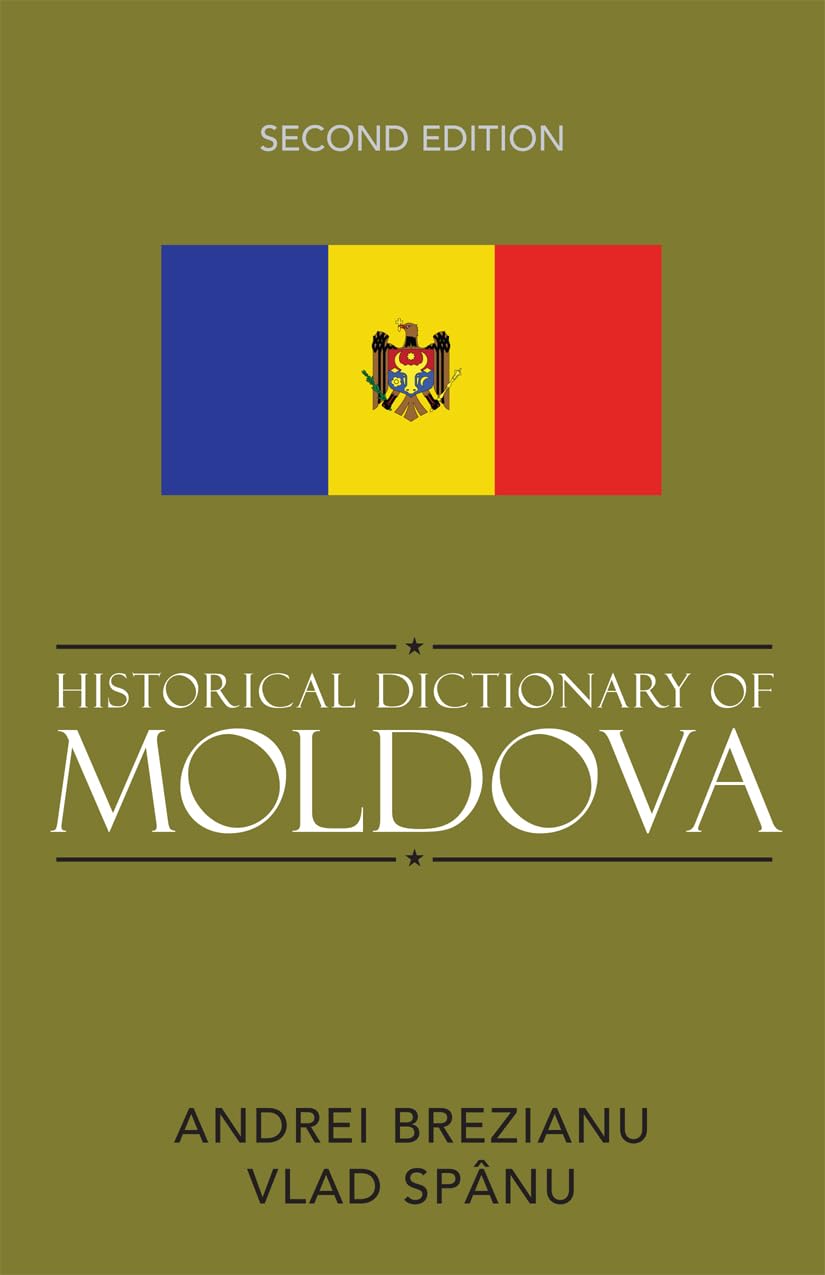 Historical Dictionary Of Moldova (Volume 52) (Historical Dictionaries Of Europe, 52),Used
