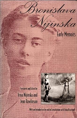 Bronislava Nijinska: Early Memoirs,Used