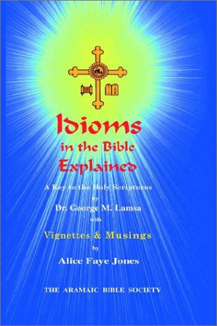 Idioms Of The Bible Explained With Vignettes,Used