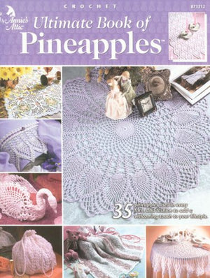 Ultimate Book of Pineapples (Annie's Attic Crochet),Used