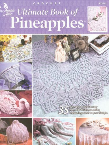 Ultimate Book of Pineapples (Annie's Attic Crochet),Used