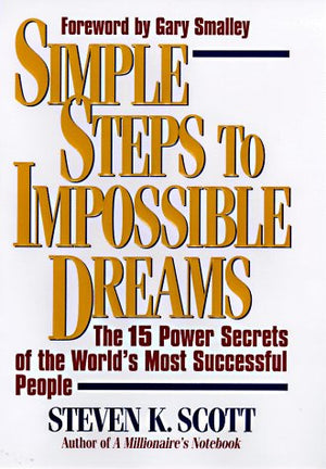 Simple Steps to Impossible Dreams: The 15 Power Secrets of the World's Most Successful People,Used