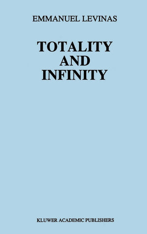 Totality and Infinity: An Essay on Exteriority (Martinus Nijhoff Philosophy Texts, 1),Used