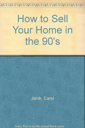 How to Sell Your Home in the 90's,Used