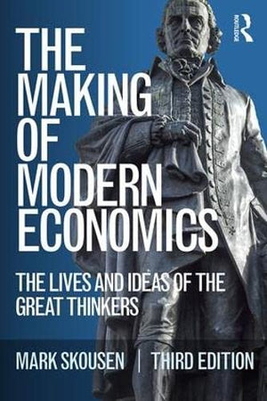 The Making Of Modern Economics: The Lives And Ideas Of The Great Thinkers,Used