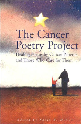 The Cancer Poetry Project: Poems by Cancer Patients and Those Who Love Them,Used