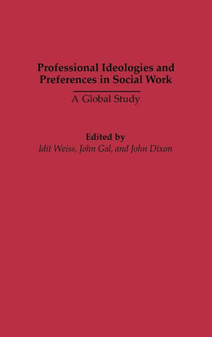 Professional Ideologies And Preferences In Social Work: A Global Study,Used