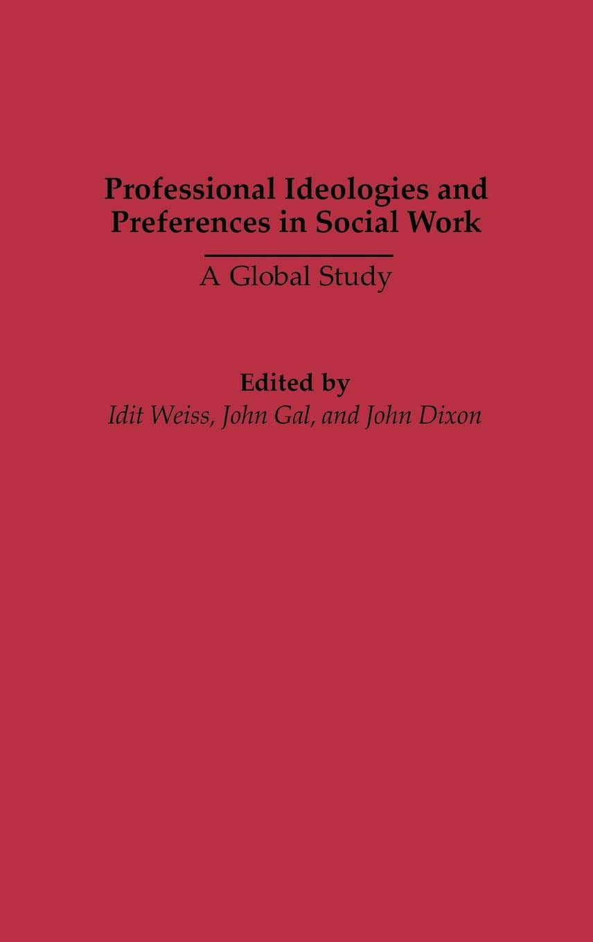 Professional Ideologies And Preferences In Social Work: A Global Study,Used