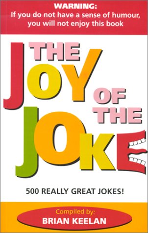 The Joy of the Joke: 500 Really Great Jokes!,Used
