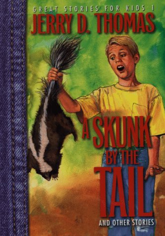 A Skunk by the Tail (Great Stories for Kids),Used
