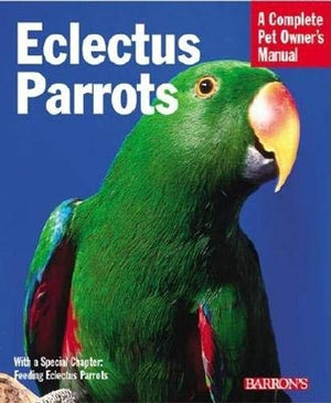 Eclectus Parrots (Complete Pet Owner's Manuals),Used