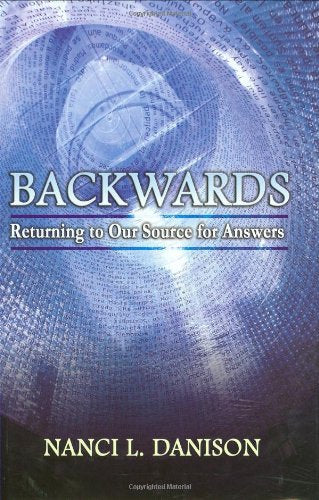 Backwards: Returning to Our Source for Answers,New