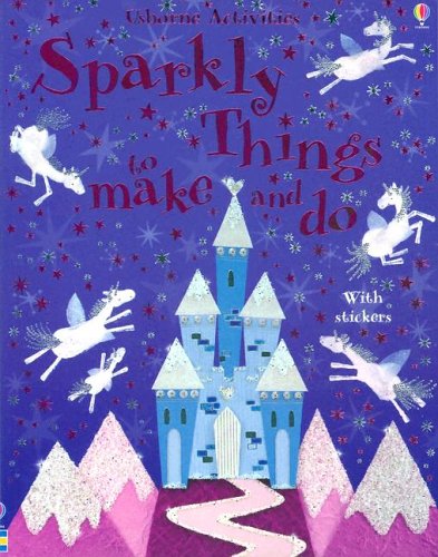 Sparkly Things to Make and Do (Usborne Activities),Used