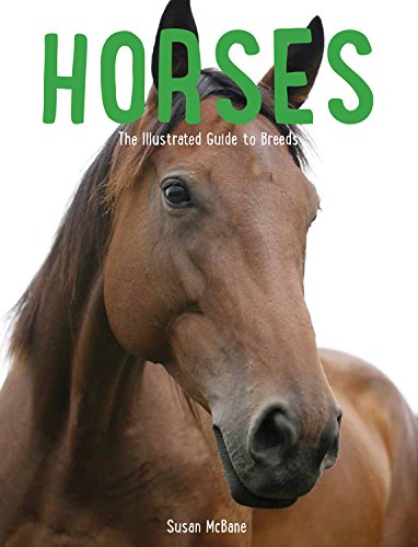 Horses: The Illustrated Guide To Breeds