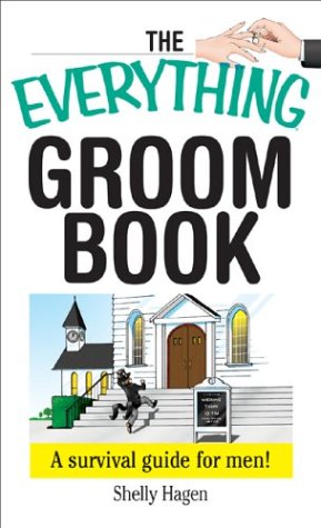 The Everything Groom Book: A Survival Guide for Men,Used