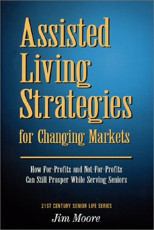 Assisted Living Strategies for Changing Markets,Used