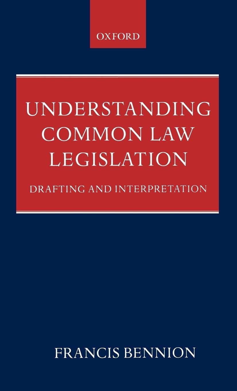 Understanding Common Law Legislation: Drafting And Interpretation,New