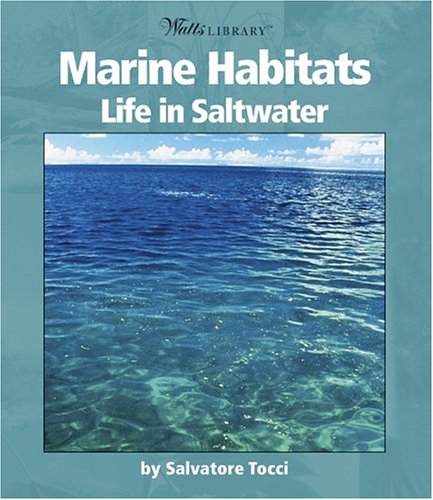 Marine Habitats: Life In Saltwater (Watts Library),Used