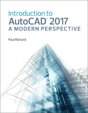 Introduction To Autocad 2017: A Modern Perspective-new,New