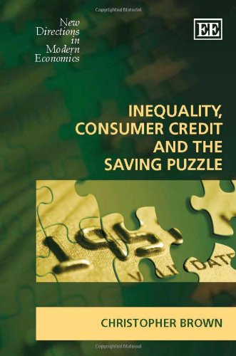 Inequality, Consumer Credit and the Saving Puzzle (New Directions in Modern Economics series),Used