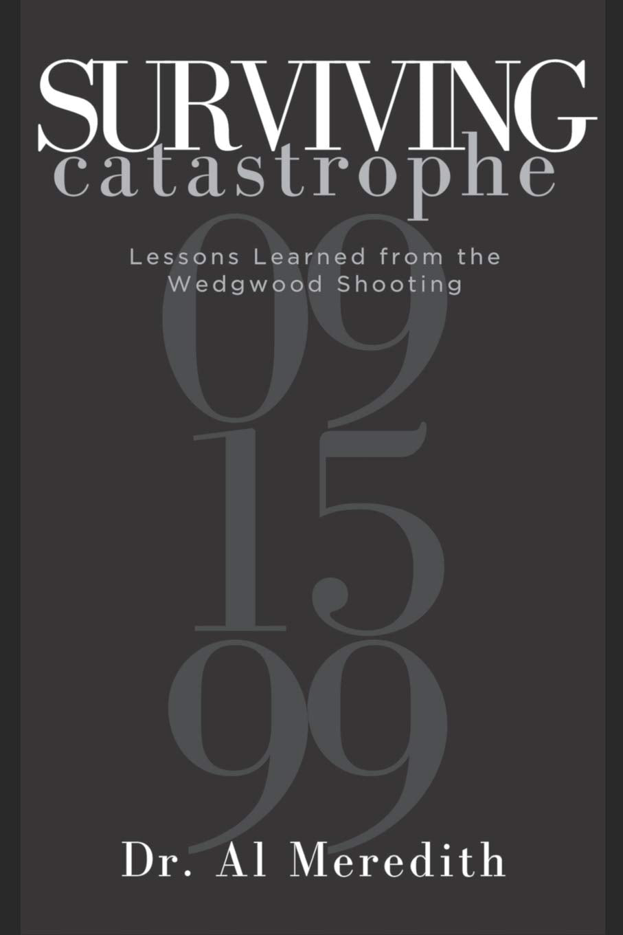 Surviving Catastrophe: Lessons Learned from the Wedgwood Shooting,Used