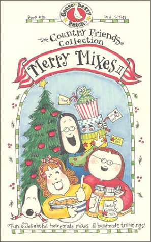 Merry Mixes Ii: Fun & Delightful Homemade Mixes & Handmade Trimmings! (The Country Friends Collection),Used