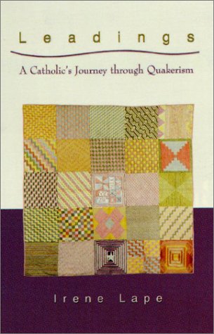 Leadings: A Catholic's Journey Through Quakerism,Used