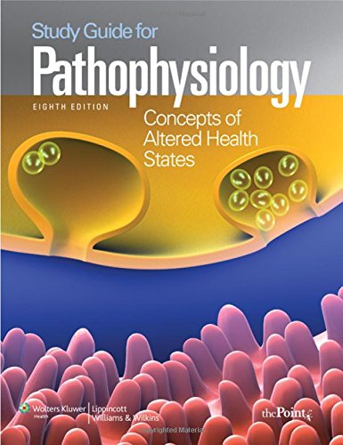 Study Guide for Pathophysiology Concepts of Altered Health States,Used