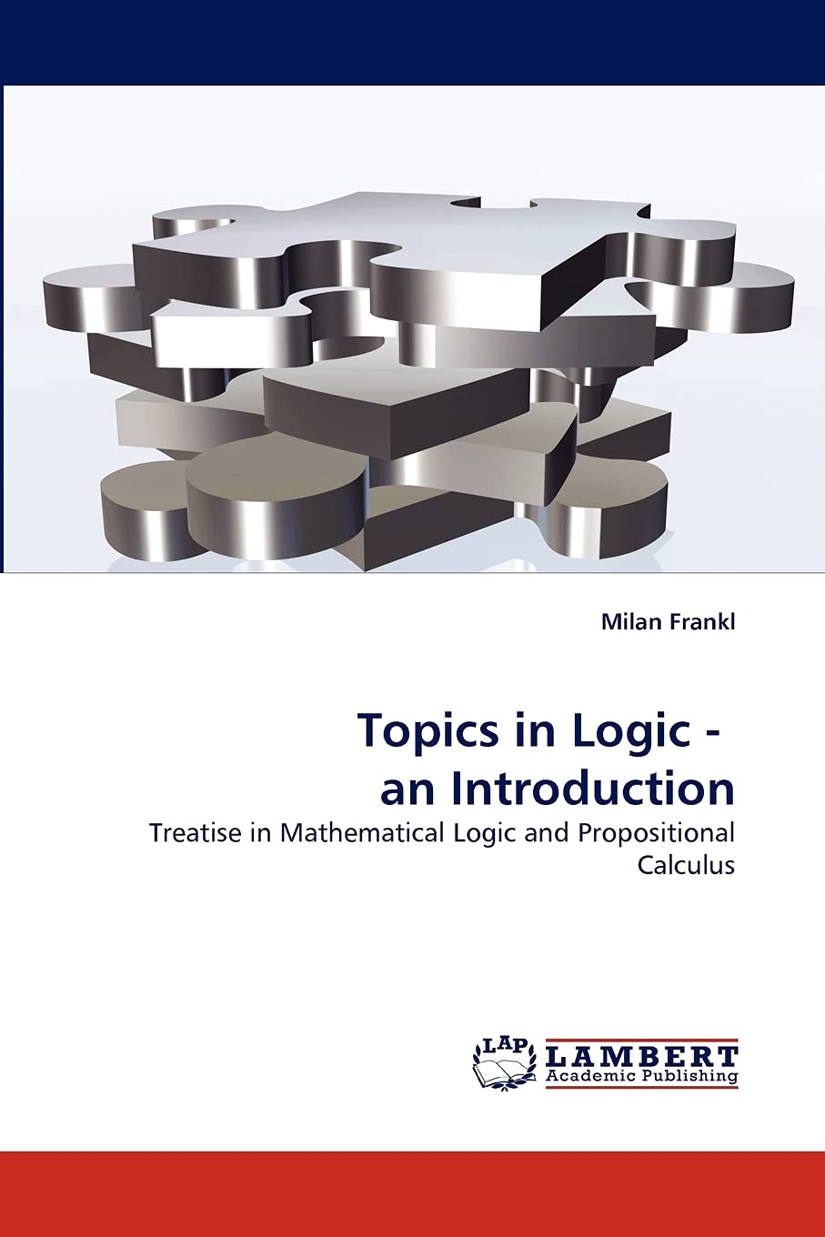 Topics in Logic  an Introduction: Treatise in Mathematical Logic and Propositional Calculus,Used