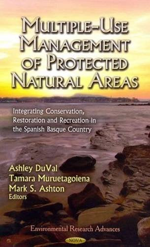 Multipleuse Management Of Protected Natural Areas: Integrating Conservation, Restoration And Recreation In The Spanish Basque C,Used