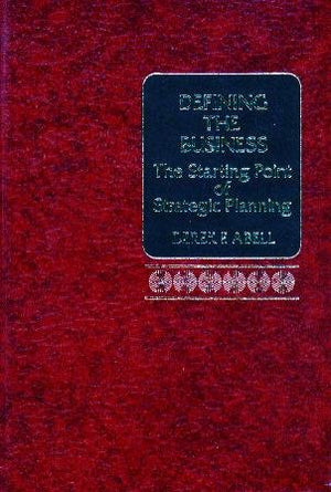 Defining The Business: The Starting Point Of Strategic Planning,New