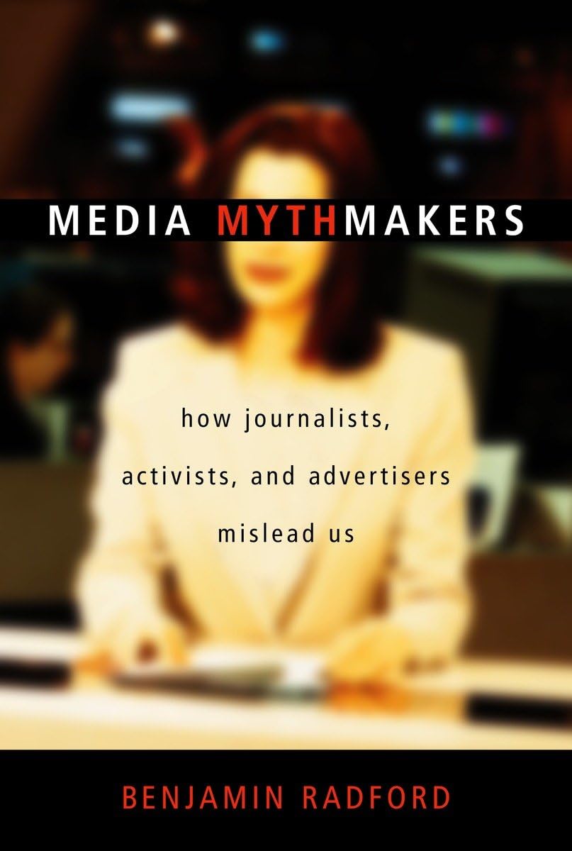 Media Mythmakers: How Journalists, Activists, and Advertisers Mislead Us,Used