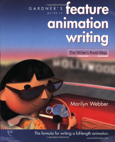Gardner's Guide to Feature Animation Writing: The Writer's Road Map (Gardner's Guide series),Used