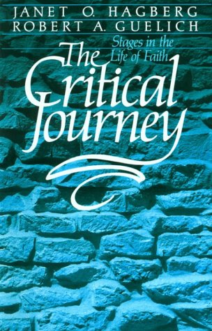 The Critical Journey : Stages in the Life of Faith