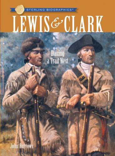 Sterling Biographies: Lewis & Clark: Blazing a Trail West,Used