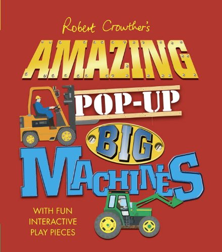 Robert Crowther'S Amazing Popup Big Machines