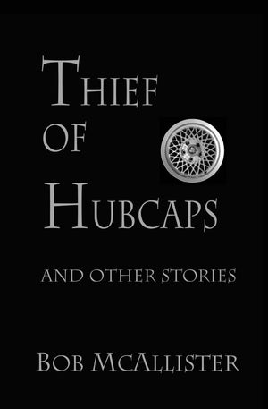 Thief Of Hubcaps: And Other Stories,Used