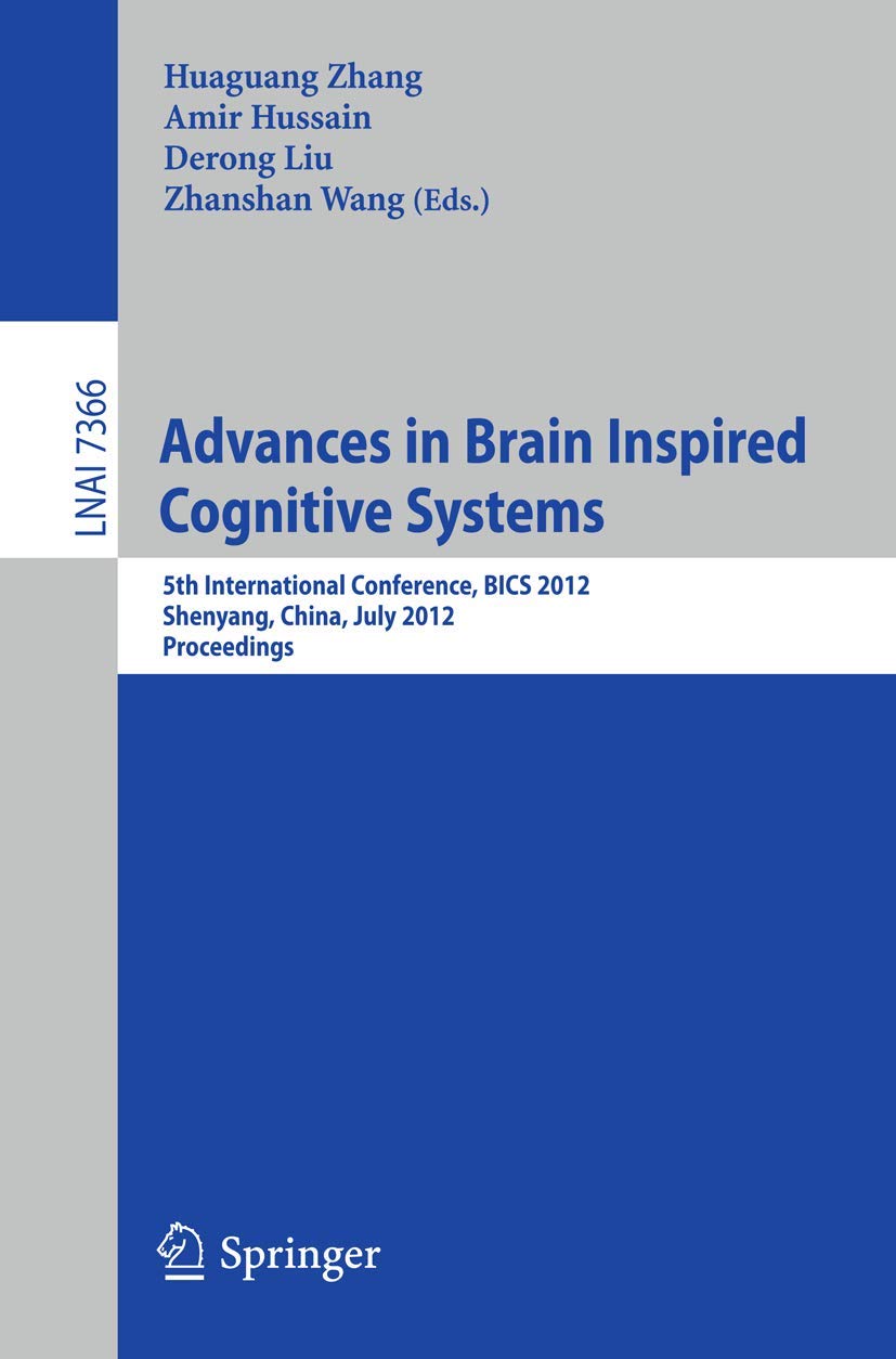 Advances in Brain Inspired Cognitive Systems: 5th International Conference, BICS 2012, Shenyang, Liaoning, China, July 1114, 20,Used