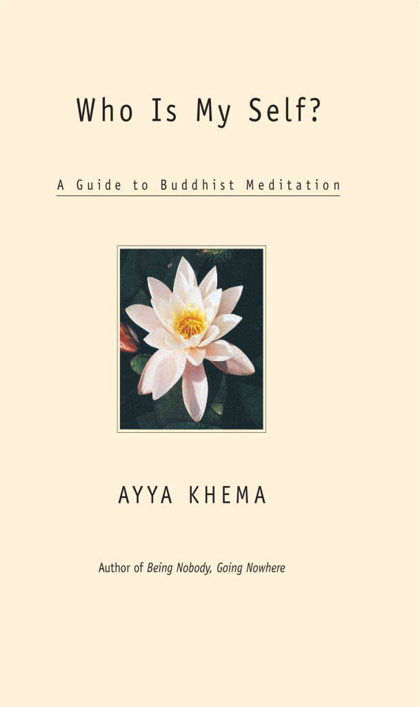 Who Is My Self?: A Guide To Buddhist Meditation,New