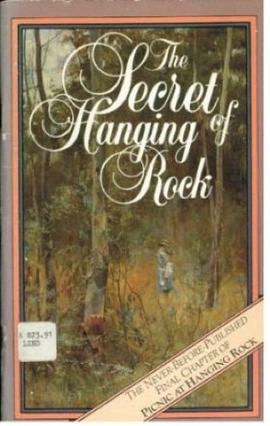 The Secret of Hanging Rock: Joan Lindsay's Final Chapter,Used
