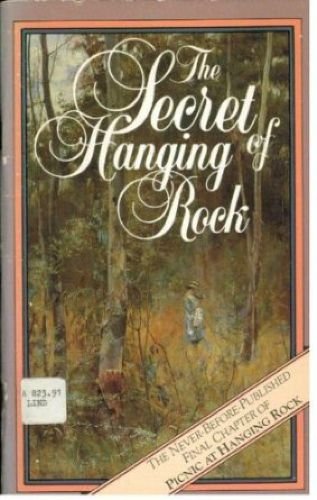 The Secret of Hanging Rock: Joan Lindsay's Final Chapter,Used