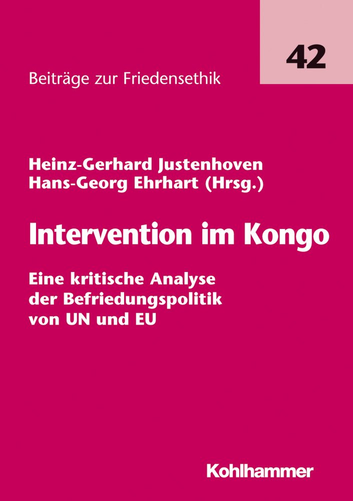 Intervention Im Kongo: Eine Kritische Analyse Der Befriedungspolitik Von Un Und Eu (Beitrage Zur Friedensethik) (German Edition),Used