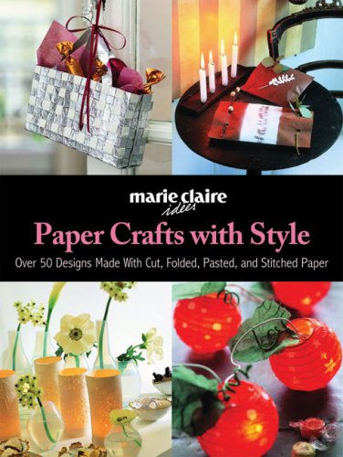 Paper Crafts with Style: Over 50 Designs Made with Cut, Folded, Pasted, and Stitched Paper,Used
