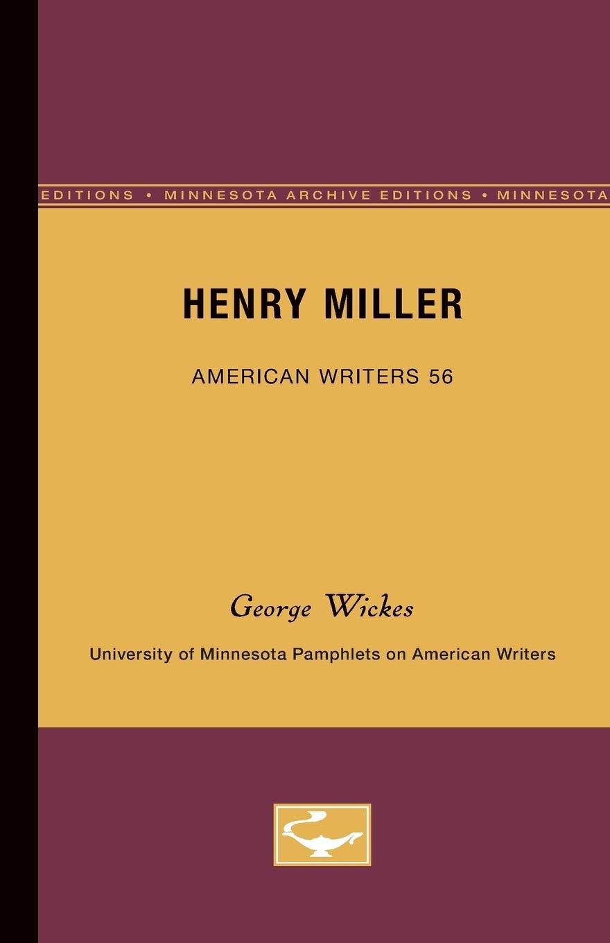 Henry Miller  American Writers 56: University Of Minnesota Pamphlets On American Writers (University Of Minnesota Pamphlets On ,Used