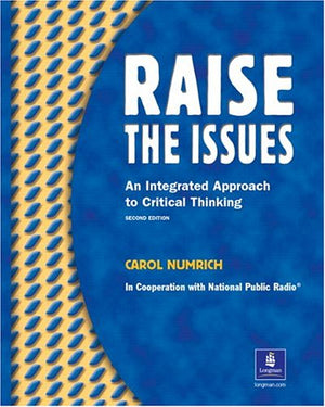 Raise The Issues: An Integrated Approach to Critical Thinking, Second Edition (Student Book),Used