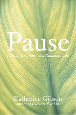 Pause: Putting the Brakes on a Runaway Life,Used