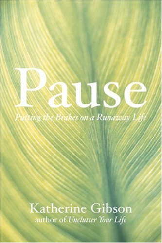 Pause: Putting the Brakes on a Runaway Life,Used